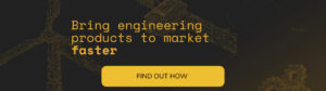 CTA - bring engineering products to market faster