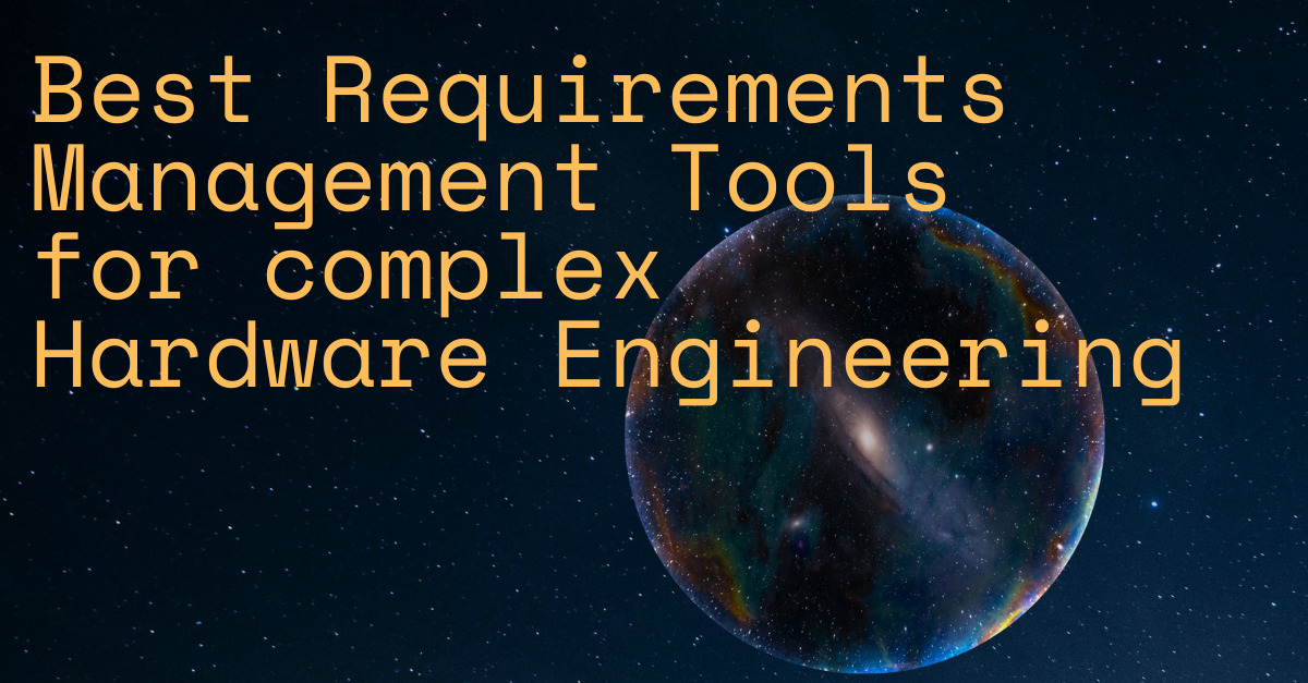 Best requirements management tools for complex hardware engineering 
