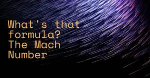 What's that formula? – The Mach Number (speed of sound