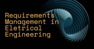 Requirements Management for Electrical Engineering