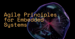 Agile Principles for Embedded Systems