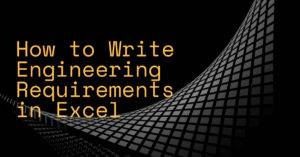 How to Write Engineering Requirements in Excel