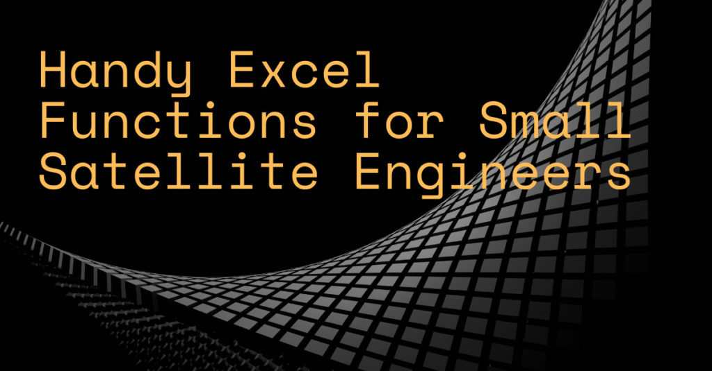 Handy Excel Functions for Small Satellite Engineers
