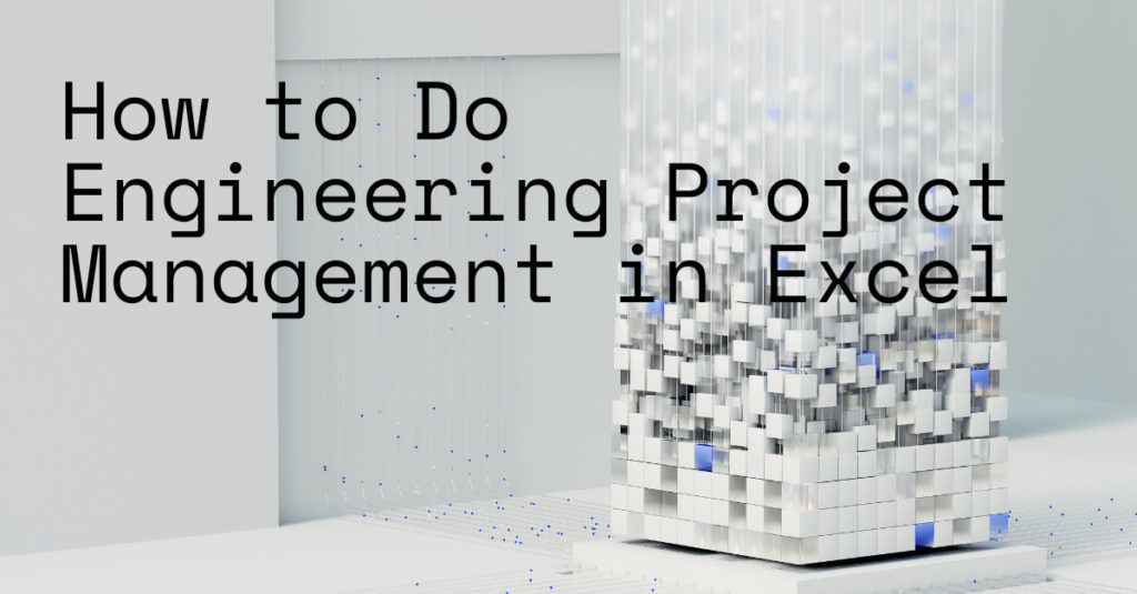 How to Do Engineering Project Management in Excel