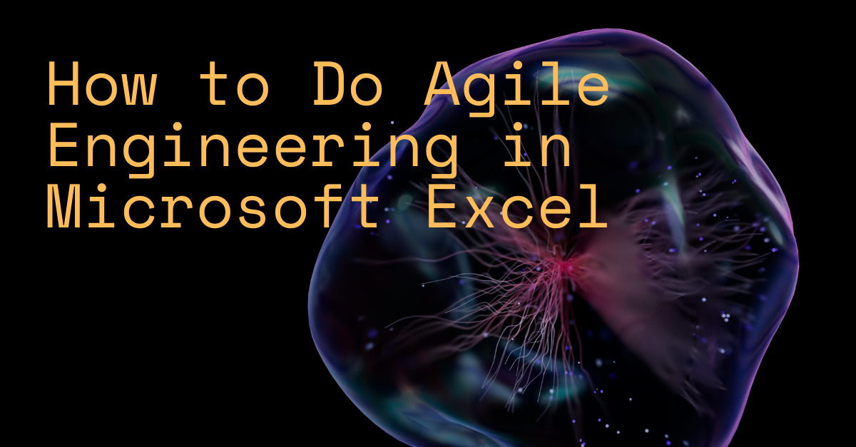 How to do agile engineering in microsoft excel valispace