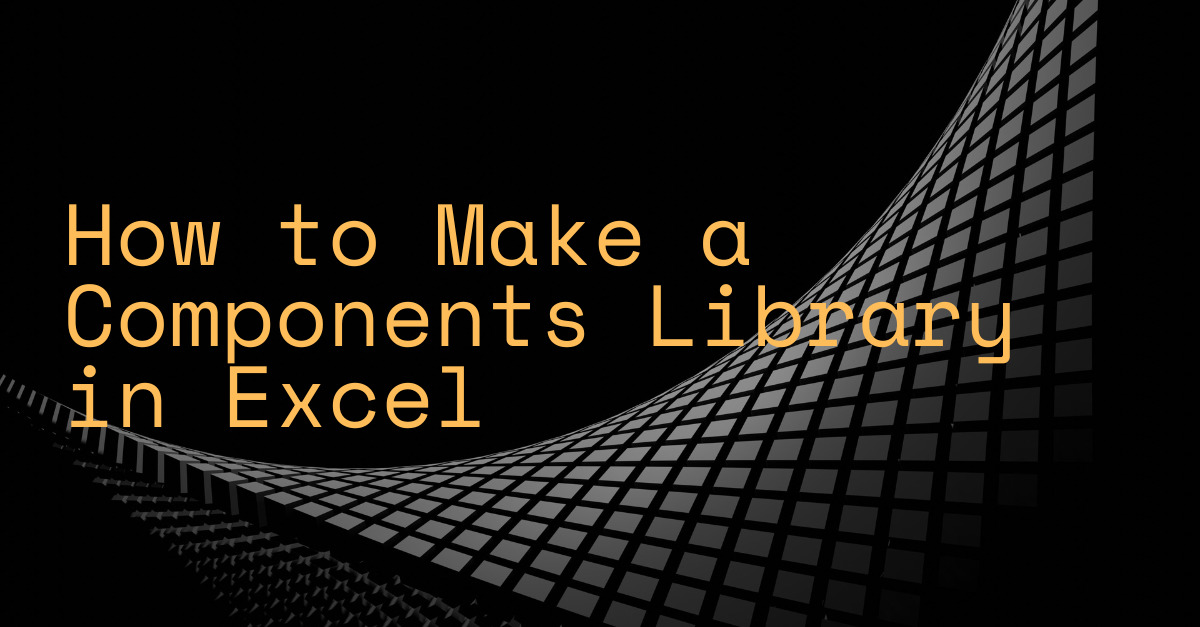 How to Make a Components Library in Excel – Valispace