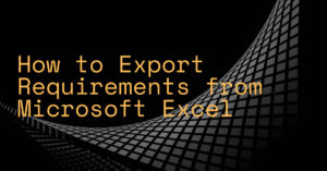 How to Export Requirements from Microsoft Excel